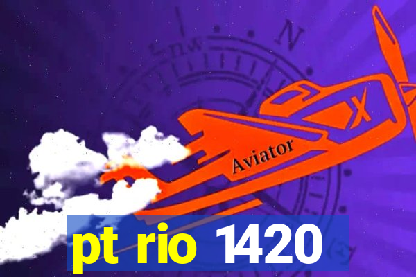 pt rio 1420